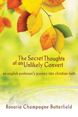 The Secret Thoughts of an Unlikely Convert